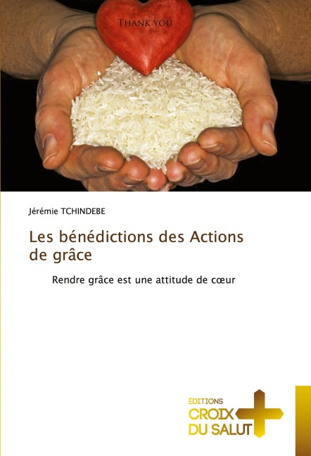 Les bénédictions des Actions de grâce - Jérémie Tchindebe