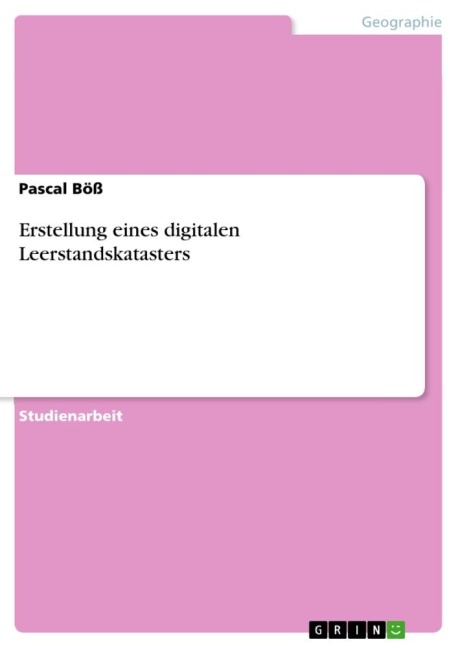 Erstellung eines digitalen Leerstandskatasters - Pascal Böß