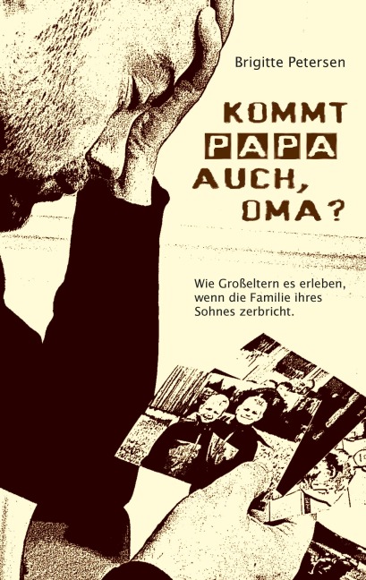 Kommt Papa auch, Oma? - Brigitte Petersen