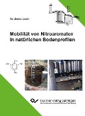 Mobilität von Nitroaromaten in natürlichen Bodenprofilen - 