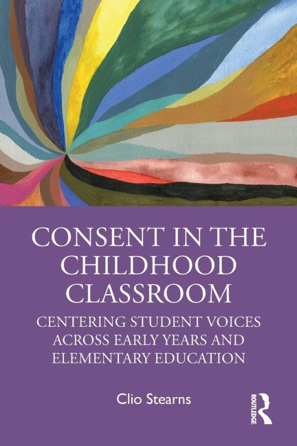 Consent in the Childhood Classroom - Clio Stearns