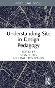 Cover-Bild zum Titel 'Understanding Site in Design Pedagogy' von ''