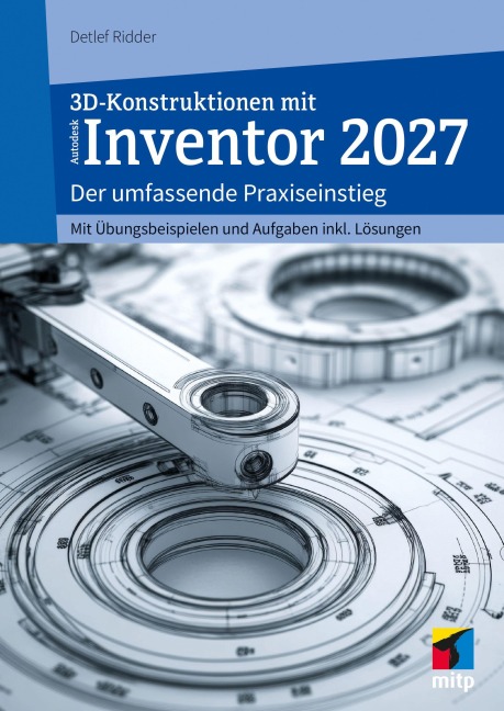 3D-Konstruktionen mit Autodesk Inventor 2027 - Detlef Ridder