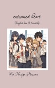 Cover-Bild zum Titel 'Entwined heart Tangled love & friendships' von 'Khan Naziya Hassan'