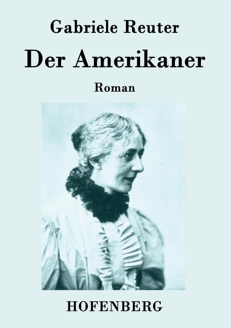 Der Amerikaner - Gabriele Reuter