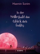Cover-Bild zum Titel 'In der Stille findet das Glück dich leichter' von 'Haemin Sunim'