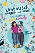 Cover-Bild zum Titel 'Umtausch ausgeschlossen!? Familienchaos mit Gina und Charly' von 'Ilona Einwohlt'