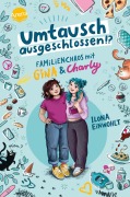 Cover-Bild zum Titel 'Umtausch ausgeschlossen!? Familienchaos mit Gina und Charly' von 'Ilona Einwohlt'