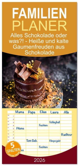 Familienplaner 2026 - Alles Schokolade oder was?! - Heiße und kalte Gaumenfreuden aus Schokolade mit 5 Spalten (Wandkalender, 21 x 45 cm) CALVENDO - Anja Frost