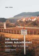 Cover-Bild zum Titel 'Ich hatte einen Schießbefehl' von 'Paul Küch'