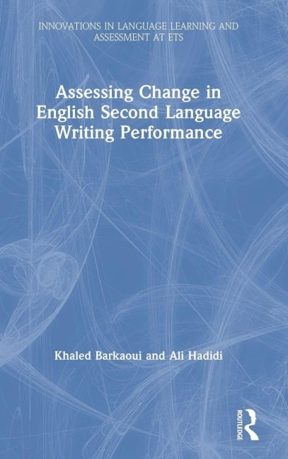 Assessing Change in English Second Language Writing Performance - Khaled Barkaoui, Ali Hadidi