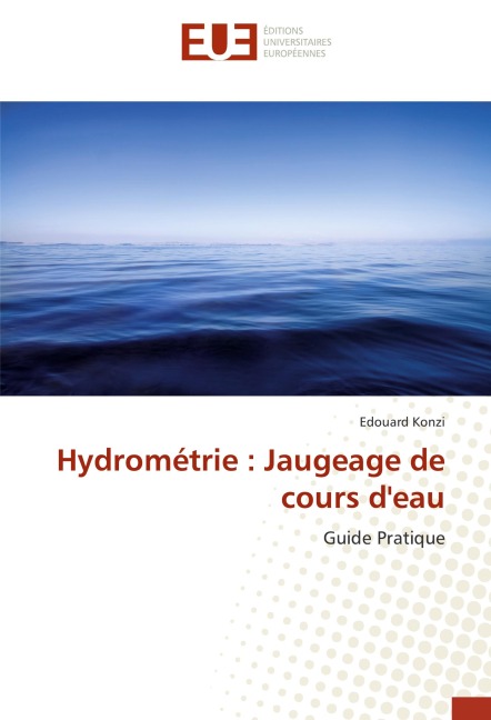 Hydrométrie : Jaugeage de cours d'eau - Edouard Konzi