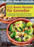 Cover-Bild zum Titel '111 Basen-Rezepte für Genießer' von 'Stefanie Arlt'