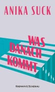 Cover-Bild zum Titel 'Was danach kommt' von 'Anika Suck'