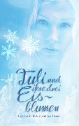 Cover-Bild zum Titel 'Tuli und ihre drei Eisblumen' von 'Carinha K. Bleckert, Adrian Thomé'