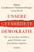 Cover-Bild zum Titel 'Unsere gefährdete Demokratie' von 'Sabine Leutheusser-Schnarrenberger, Gunna Wendt'