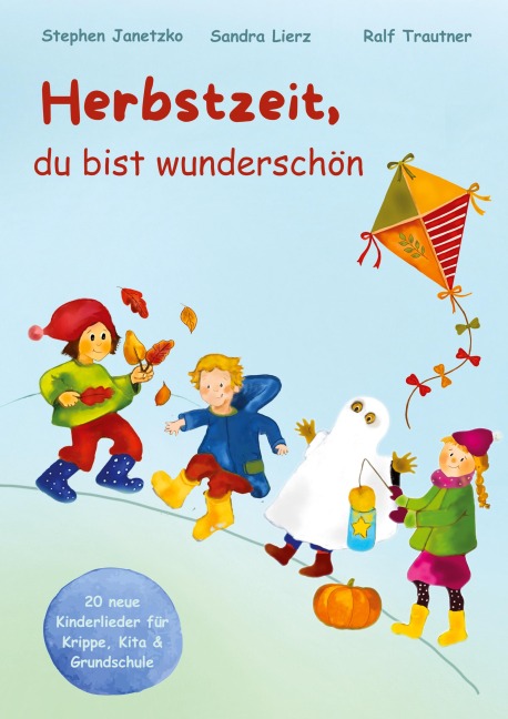 Herbstzeit, du bist wunderschön - Sandra Lierz, Stephen Janetzko, Ralf Trautner