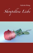 Cover-Bild zum Titel 'Skrupellose Liebe' von 'Gabriele Böing'