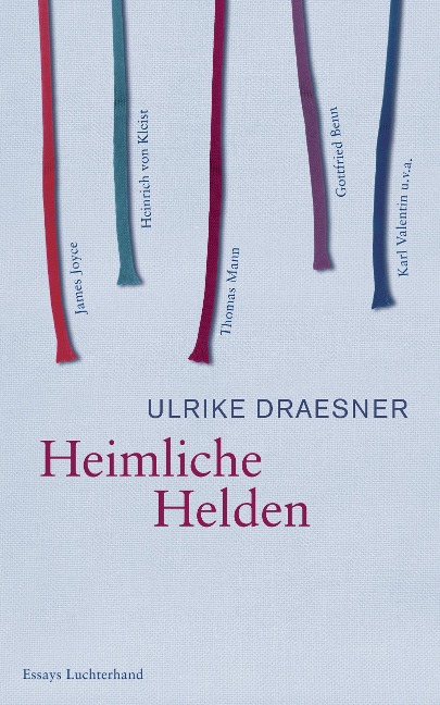 Heimliche Helden - Ulrike Draesner