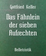 Cover-Bild zum Titel 'Das Fähnlein der sieben Aufrechten' von 'Gottfried Keller'