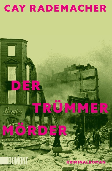 Der Trümmermörder - Cay Rademacher