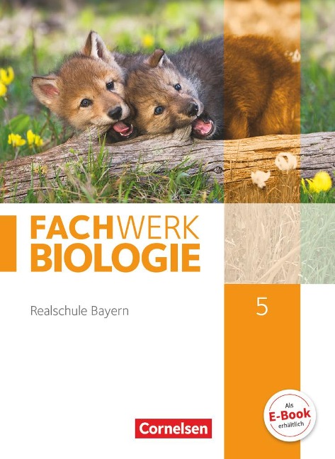 Fachwerk Biologie 5. Jahrgangsstufe - Realschule Bayern - Schülerbuch - Ulrike Dives, Udo Hampl, Andreas Miehling, Matthias Niedermeier, Peter Pondorf