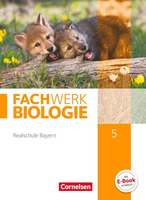 Fachwerk Biologie 5. Jahrgangsstufe - Realschule Bayern - Schülerbuch - Ulrike Dives, Udo Hampl, Andreas Miehling, Matthias Niedermeier, Peter Pondorf