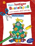 Mein lustiger Bastelspaß zum Ausschneiden, Malen und Kleben. Weihnachten - Silke Reimers