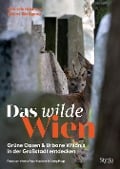 Das wilde Wien - Gabriele Hasmann, Sabine Wolfgang