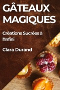 Cover-Bild zum Titel 'Gâteaux Magiques' von 'Clara Durand'