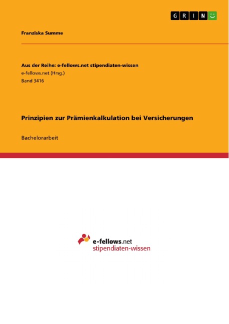 Prinzipien zur Prämienkalkulation bei Versicherungen - Franziska Summe