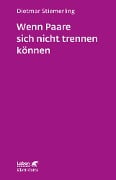 Wenn Paare sich nicht trennen können (Leben Lernen, Bd. 184) - Dietmar Stiemerling