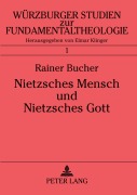 Cover-Bild zum Titel 'Nietzsches Mensch und Nietzsches Gott' von 'Rainer Bucher'
