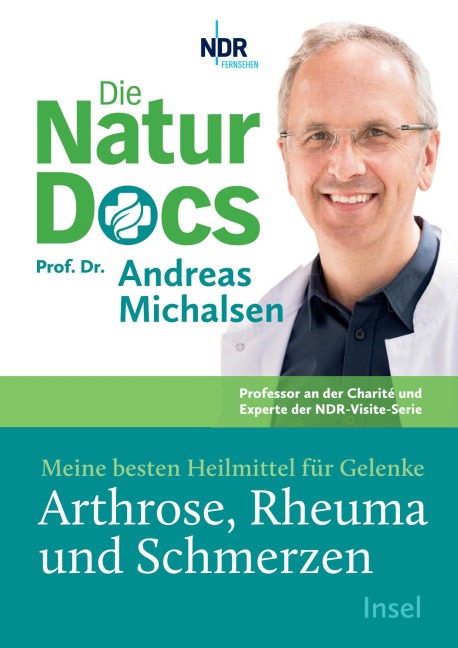 Die Natur-Docs - Meine besten Heilmittel für Gelenke. Arthrose, Rheuma und Schmerzen - Andreas Michalsen