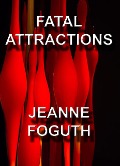 Fatal Attractions (LinkStone, #1) - Jeanne Foguth