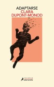 Cover-Bild zum Titel 'Adaptarse / To Adapt' von 'Clara DuPont Monod'