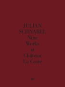 Cover-Bild zum Titel 'Julian Schnabel. Nine Works at Château La Coste' von ''
