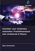 Cover-Bild zum Titel 'Inzichten voor studenten ontsluiten: Prestatieanalyse met verbeterde K-Means' von 'Ajay Sonawane'