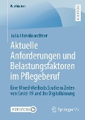 Aktuelle Anforderungen und Belastungsfaktoren im Pflegeberuf - Julia Ehrenbrandtner