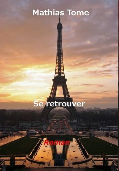 Se retrouver - Mathias Tome