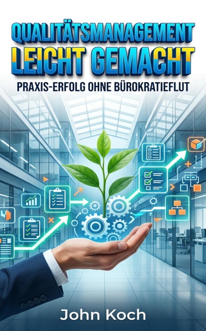 Qualitätsmanagement leicht gemacht - John Koch