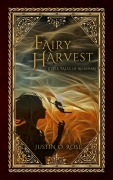 Cover-Bild zum Titel 'Fairy Harvest: A Little Tale of Rehavan (Little Tales of Rehavan, #1)' von 'Justin Rose'