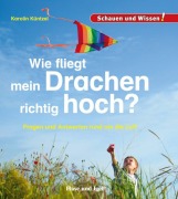 Cover-Bild zum Titel 'Wie fliegt mein Drachen richtig hoch?' von 'Karolin Küntzel, Karolin N. Küntzel'