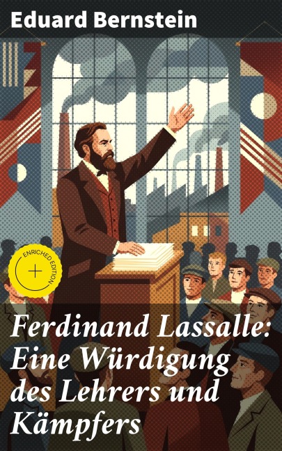 Ferdinand Lassalle: Eine Würdigung des Lehrers und Kämpfers - Eduard Bernstein