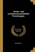 Staats- Und Socialwissenschaftliche Forschungen. - Anonymous
