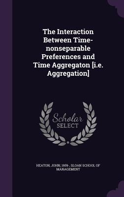 The Interaction Between Time-nonseparable Preferences and Time Aggregaton [i.e. Aggregation] - John Heaton