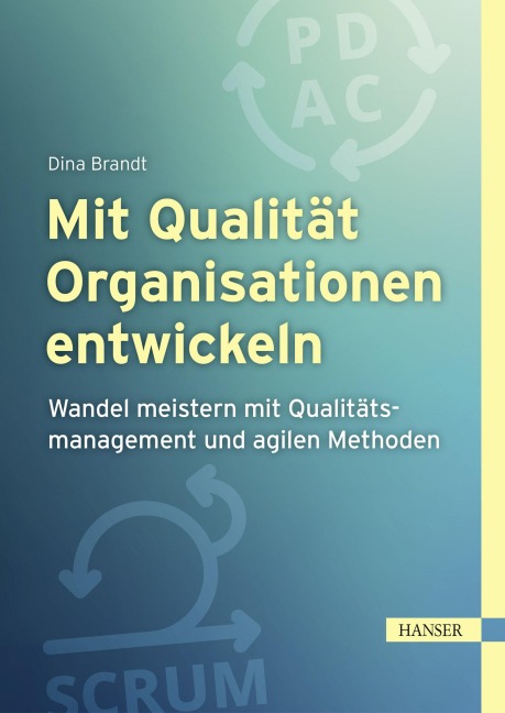 Mit Qualität Organisationen entwickeln - Dina Brandt