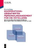 Kooperationsorientiertes Personalmanagement für die Hotellerie - Hartwig Bohne
