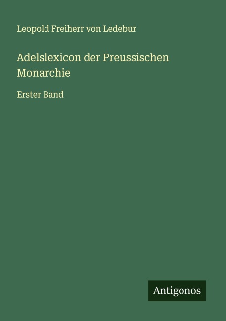 Adelslexicon der Preussischen Monarchie - Leopold Freiherr von Ledebur