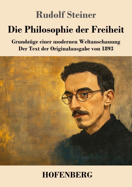 Die Philosophie der Freiheit - Rudolf Steiner